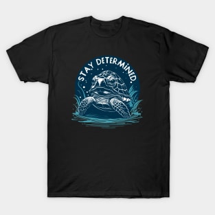 Stay Determined, Turtle design T-Shirt